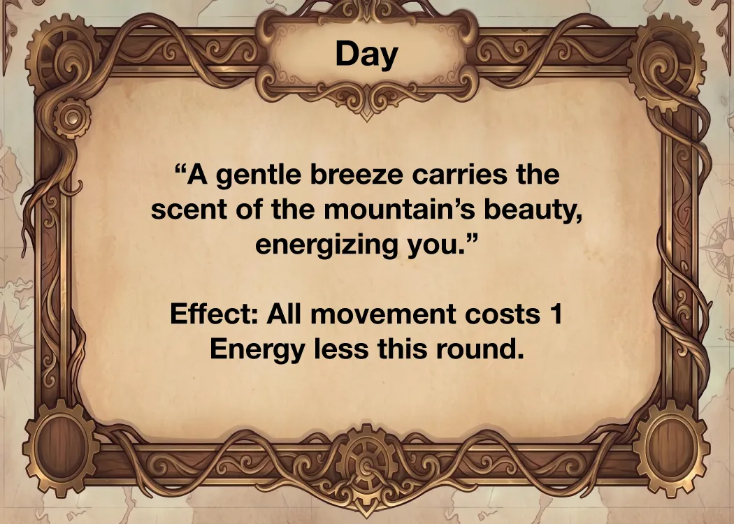 Day card: “A gentle breeze carries the scent of the mountain’s beauty.” All movement costs 1 Energy less this round.
